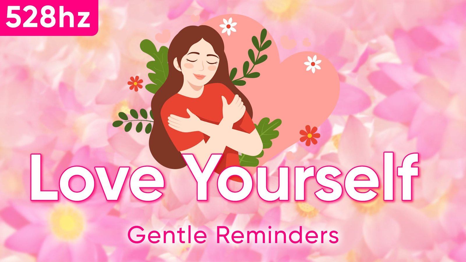 Gentle Reminders (528Hz) Peaceful Affirmations for Self-Love and Acceptance – Video