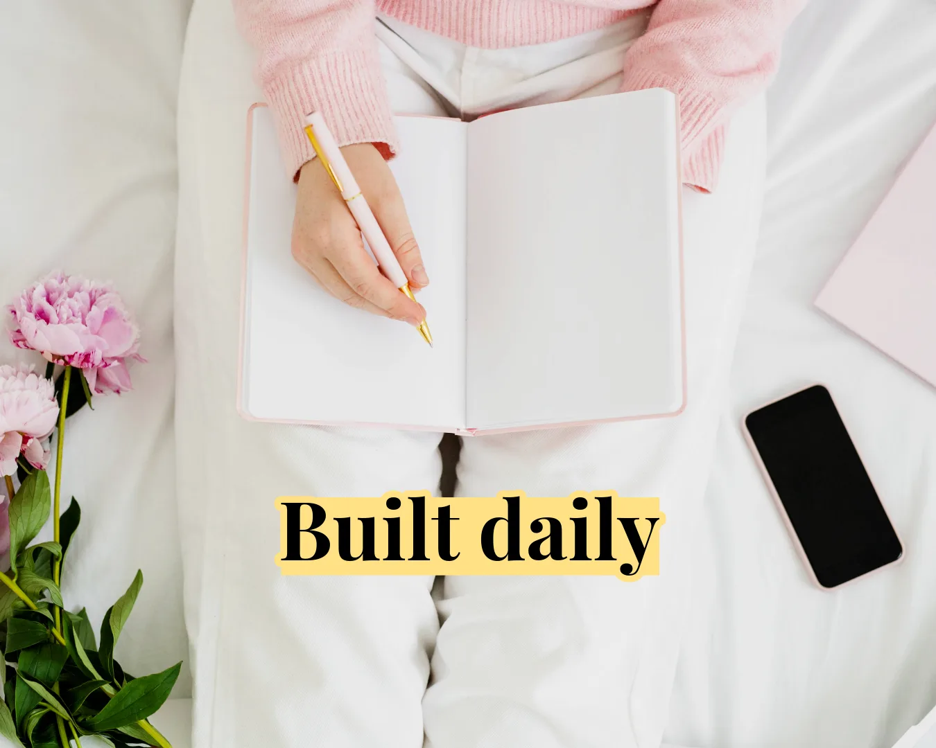 Built daily